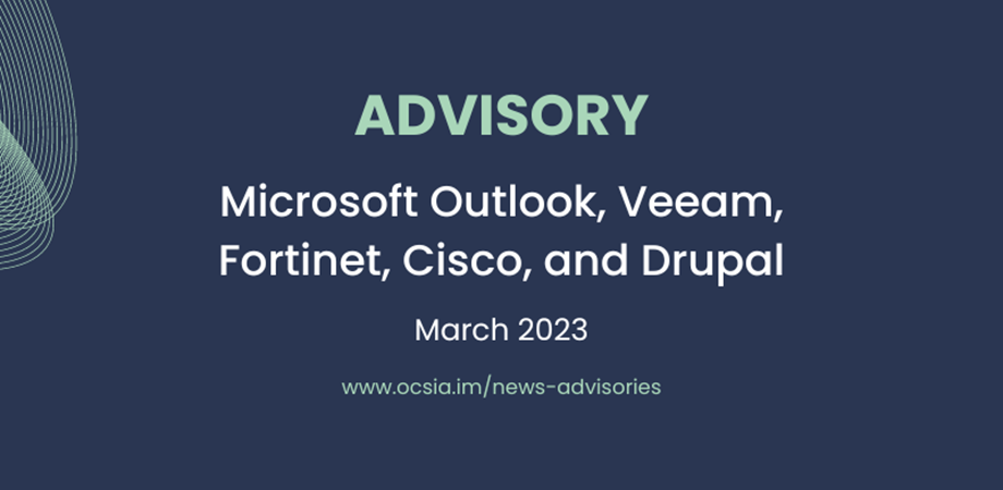 Advisory: Microsoft Outlook, Veeam, Fortinet, Cisco, and Drupal